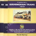 Image of A nostalgic look at Birmingham Trams 1933-53 / Birmingham in the age of the tram  by HARVEY, David 